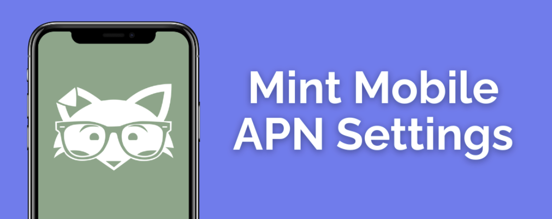 Mint Mobile APN Settings for Android & iPhone
